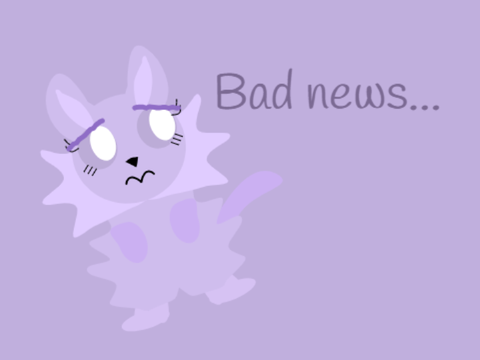 Bad news...