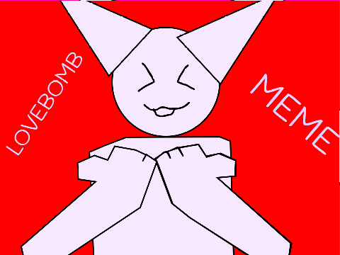 <<<<LoveBomb Meme Template>>>>