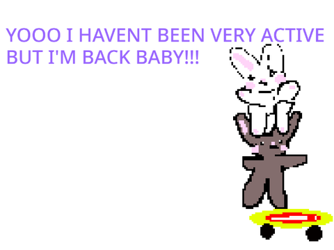 I'M BACK!!