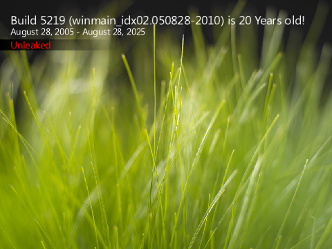 Windows Vista Build 5219 (winmain_idx02.050828-2010) is 20 Years old! (late)