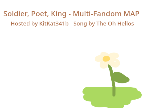 Soldier Poet King - CLOSED Multifandom MAP