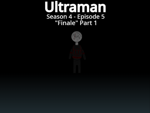Ultraman S4 EP5: Finale Part 1