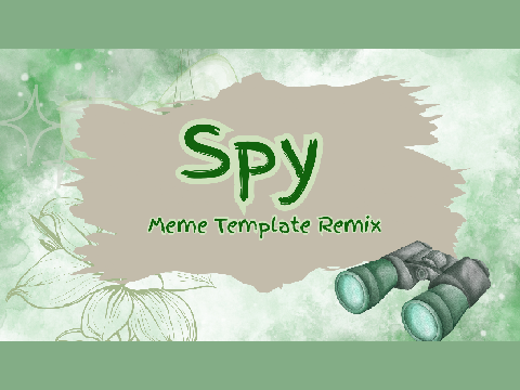 Spy? || MEME
