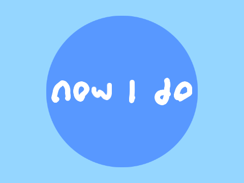 Now I Do +
