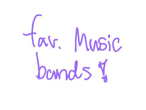 fav music bands >:3