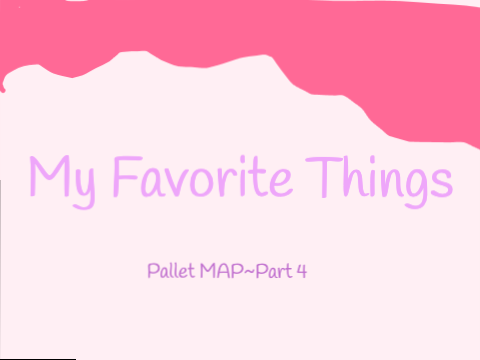 Spottedleaf2013~My Favorite Things Pallet MAP~Part Four