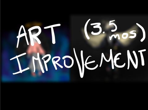 Art Improvement (3.5 months)