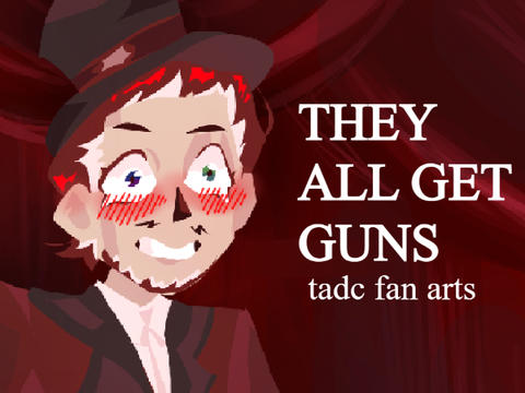 They All Get Guns || Fanarts