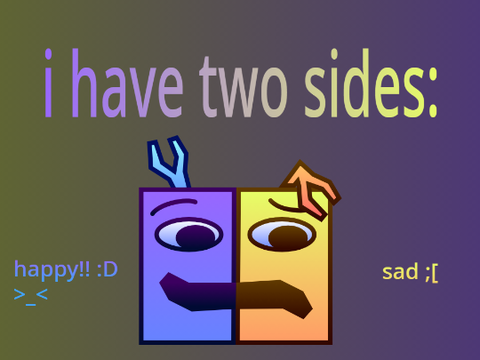 when you have 2 sides: