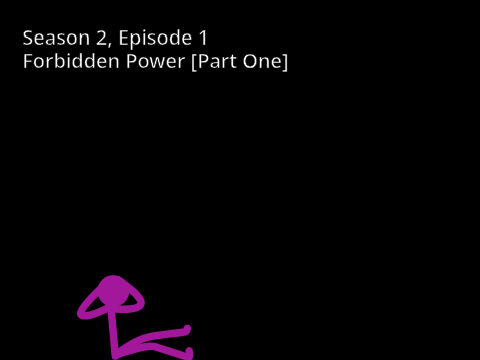 TRA S2E1: Forbidden Power [Part One]