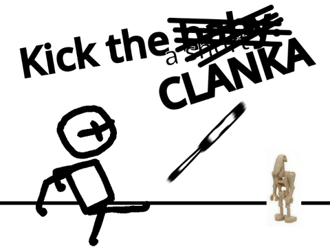 Kick the Clanka (prev baby reshared) copy