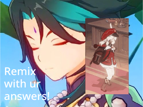 Genshin Questions! (35 questions!) remix remix