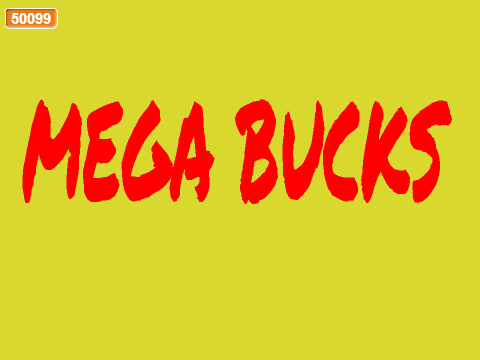 Mega Bucks