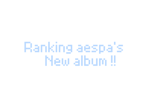 Ranking aespa’s new album !!