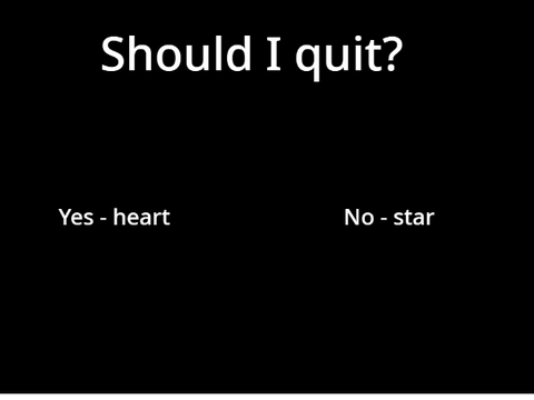 Should I Quit?