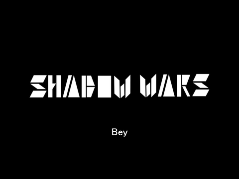 SHADOW WARS | Bey