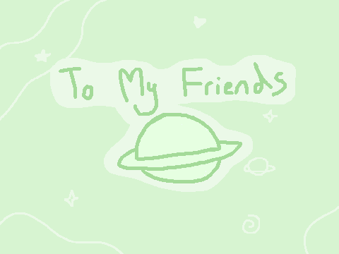₊˚⊹♡ ᴛᴏ ᴍʏ ꜱᴄʀᴀᴛᴄʜ ꜰʀɪᴇɴᴅꜱ ₊˚⊹♡