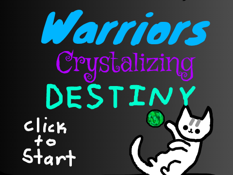 Warrior cats: Crystalizing Destiny (Unfinished)