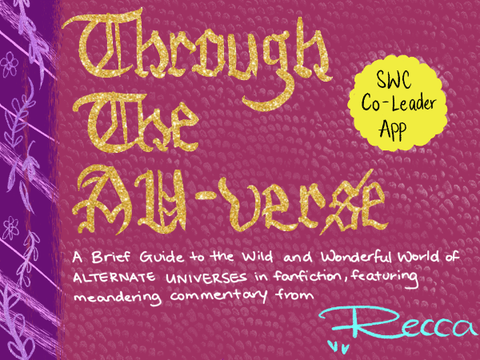(Real-fi!) THROUGH THE AU-VERSE | Recca's SWC Co-Leader App