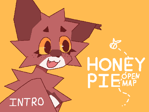Honeypie ~ open map [2 PARTS LEFT!!]