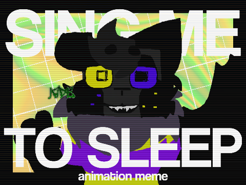 SING ME TO SLEEP - meme