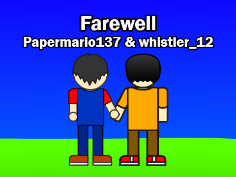 Farewell to Papermario137 & whistler_12! (ft. MC195Scratch)