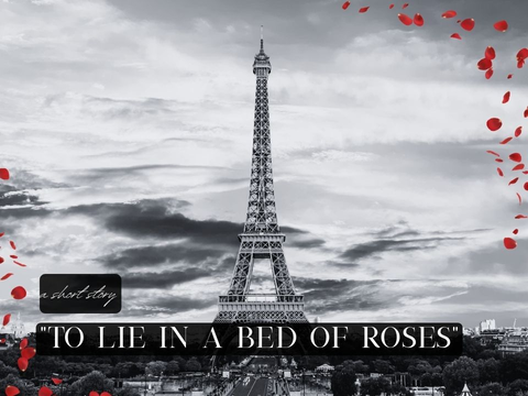 "To Lie in a Bed of Roses" | A Short Story