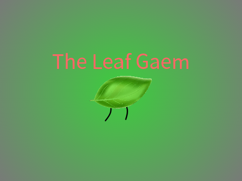 The Leaf Gaem