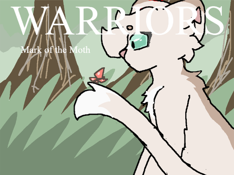 (UNFINISHED) warrior cats: mark of the moth