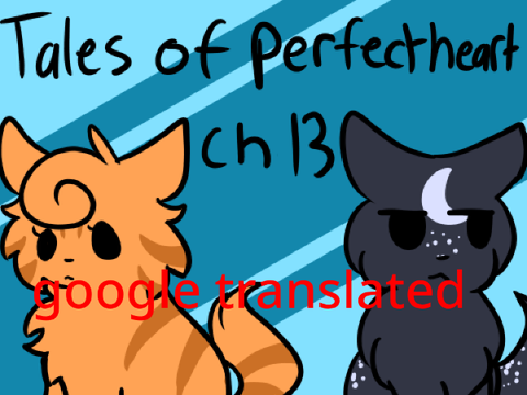 Ch 13 ~ Tales of Perfectheart google translated