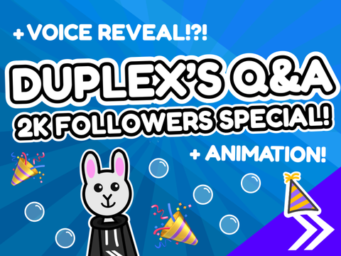 Duplex's Q&A - 2K Followers Special! [Animation + Voice Reveal] | #all #animations #trending #music 