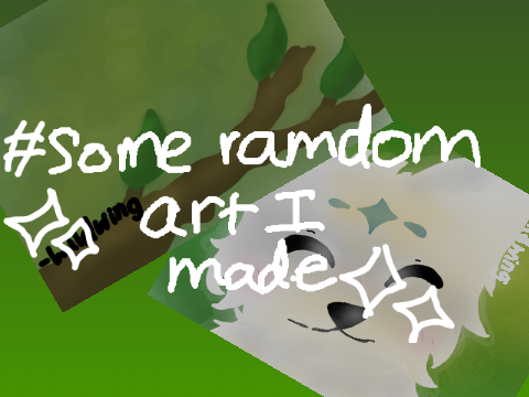 #Some ramdom art I made