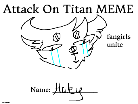 Attack On Titan MEME ~ HaleyAnime