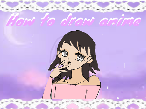 How to draw anime