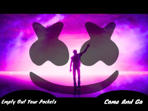 Empty Out Your Pockets + Come and Go (Juice WRLD + Marshmellow)