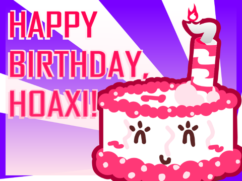 1 year of hoaxi!!!