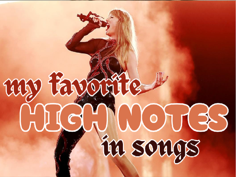 ✰ My Favorite High Notes in Songs