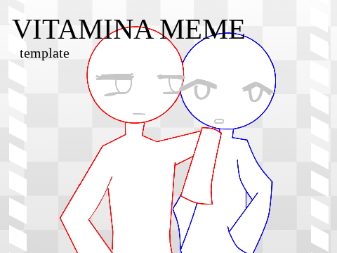 -|||VITAMINA MEME|||- Template -|||- WIP -|||