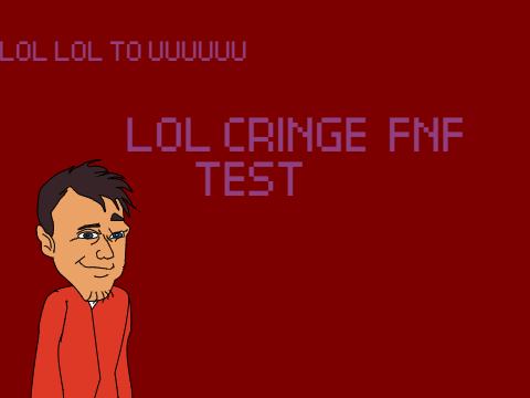 LOL Cringe FNF test (real)