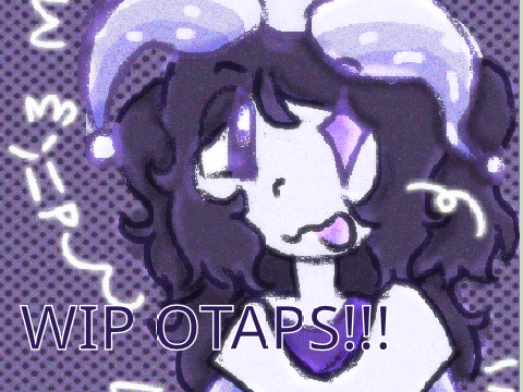 WIP 2/3 OTAPS!