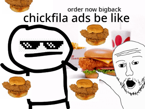 Chick fil a AD be like