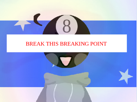 BREAK THIS BREAKING POINT // MEME