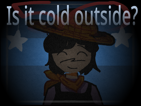 Is it Cold Outside? - [50]