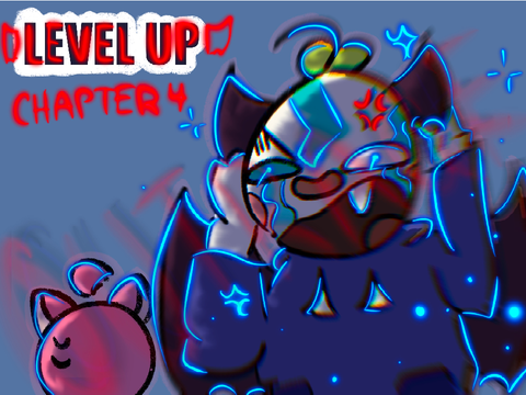 LEVEL UP ~ CHAPTER 4