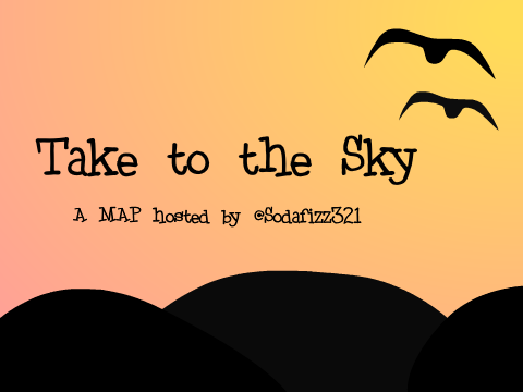 ★Take To The Sky FINISHED MAP!!!!!!★