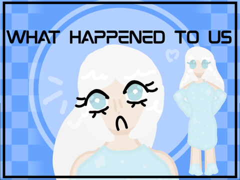 What Happened To Us 》Animeme ┊