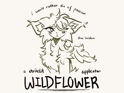 ꒰ WILDFLOWER ~ a shrikekit application ꒱