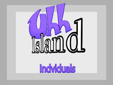 (FanMSM) Uhh Island - Individuals