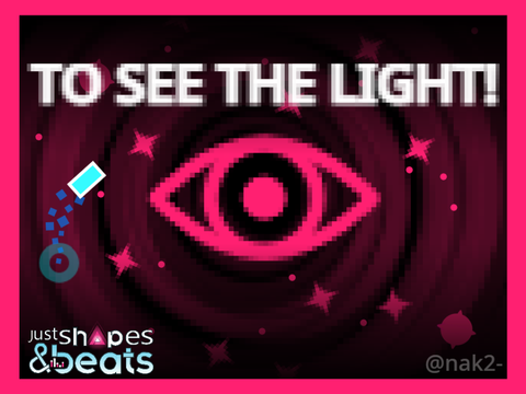 To See The Light! | Just Shapes And Beats Custom Level