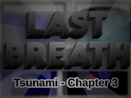 Tsunami 3 - Last Breath #GodProtects 